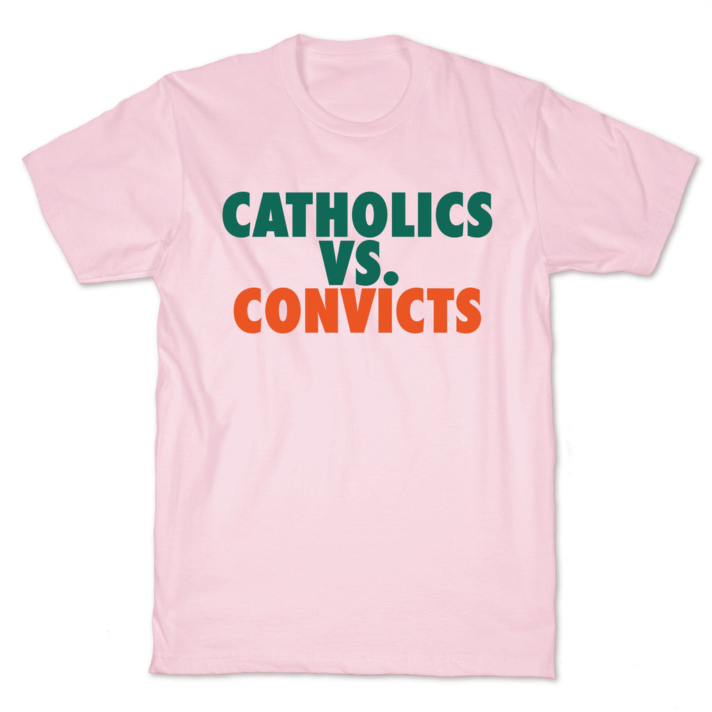 Catholics vs. Convicts T-Shirt