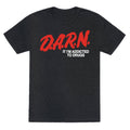 Darn Im Addicted to Drugs Unisex Triblend Tee