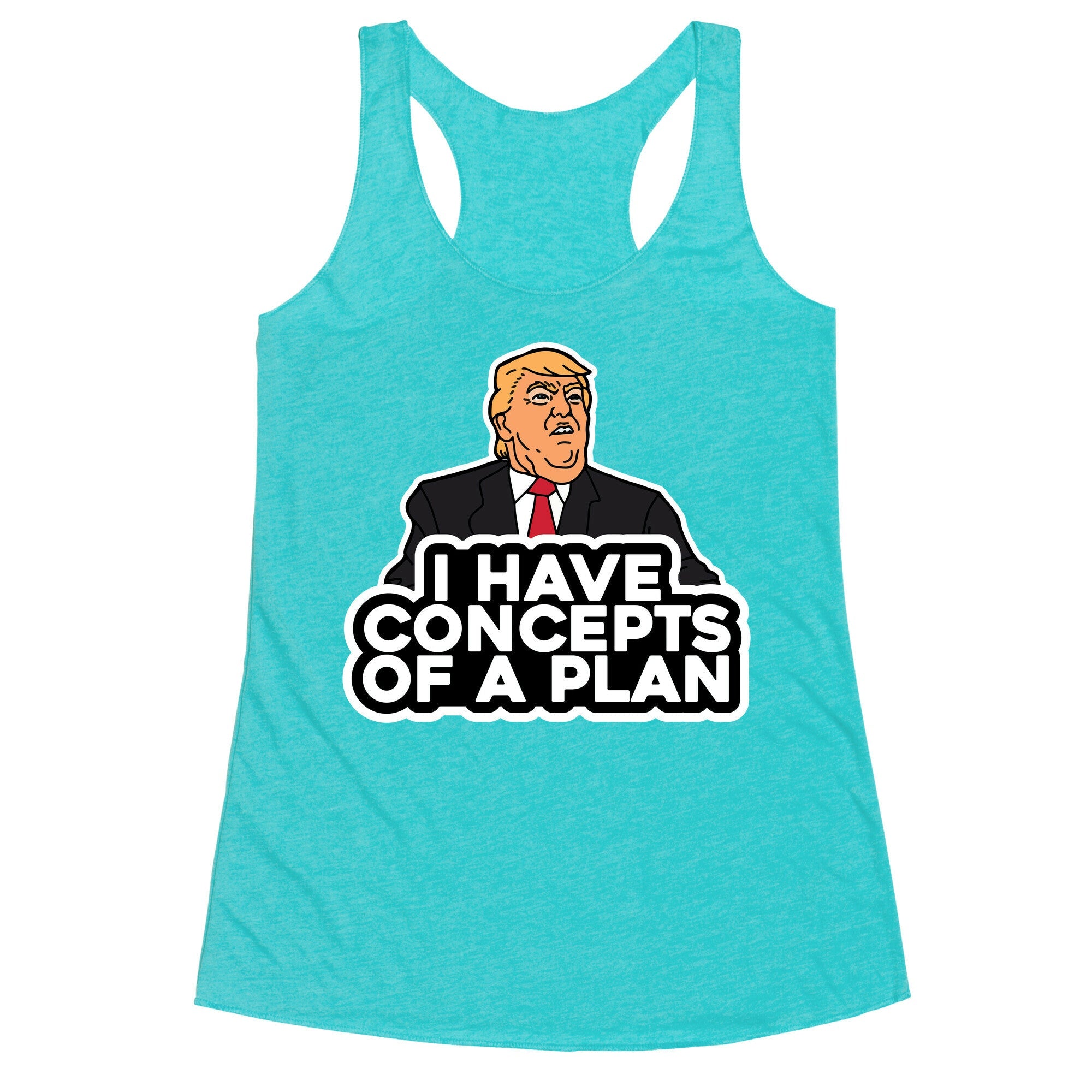 I Have Concepts of a Plan Racerback Tank