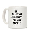 If I Miss This Jumpshot Coffee Mug