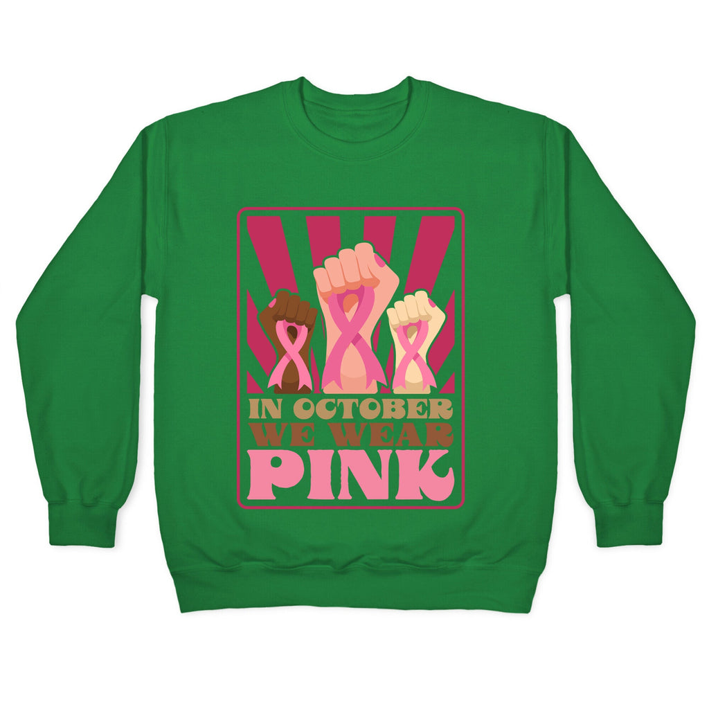 In October We Wear Pink Crewneck Sweatshirt