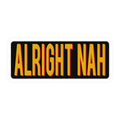 Alright Nah Sticker