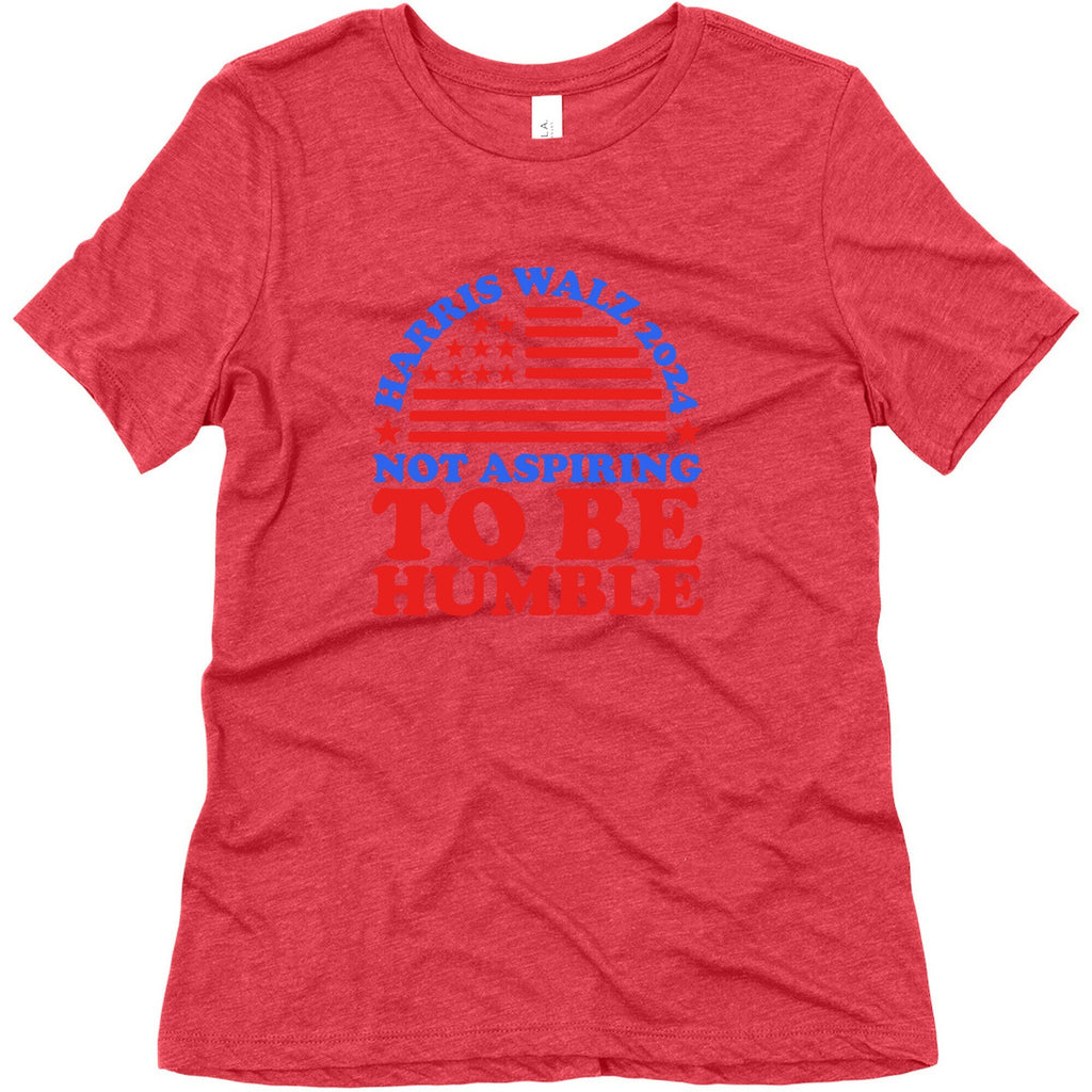 Not Aspiring To Be Humble Harris Walz Womens Triblend Tee