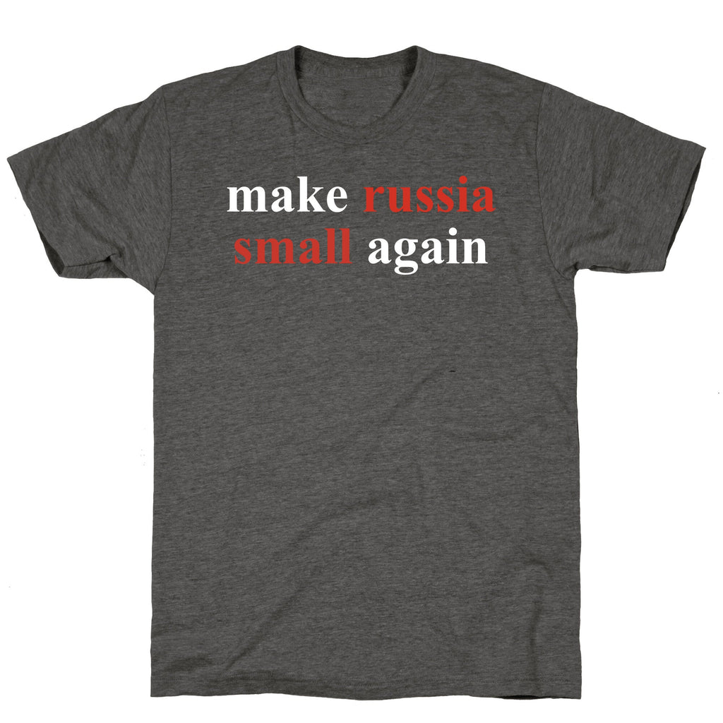 Make Russia Small Again Unisex Triblend Tee