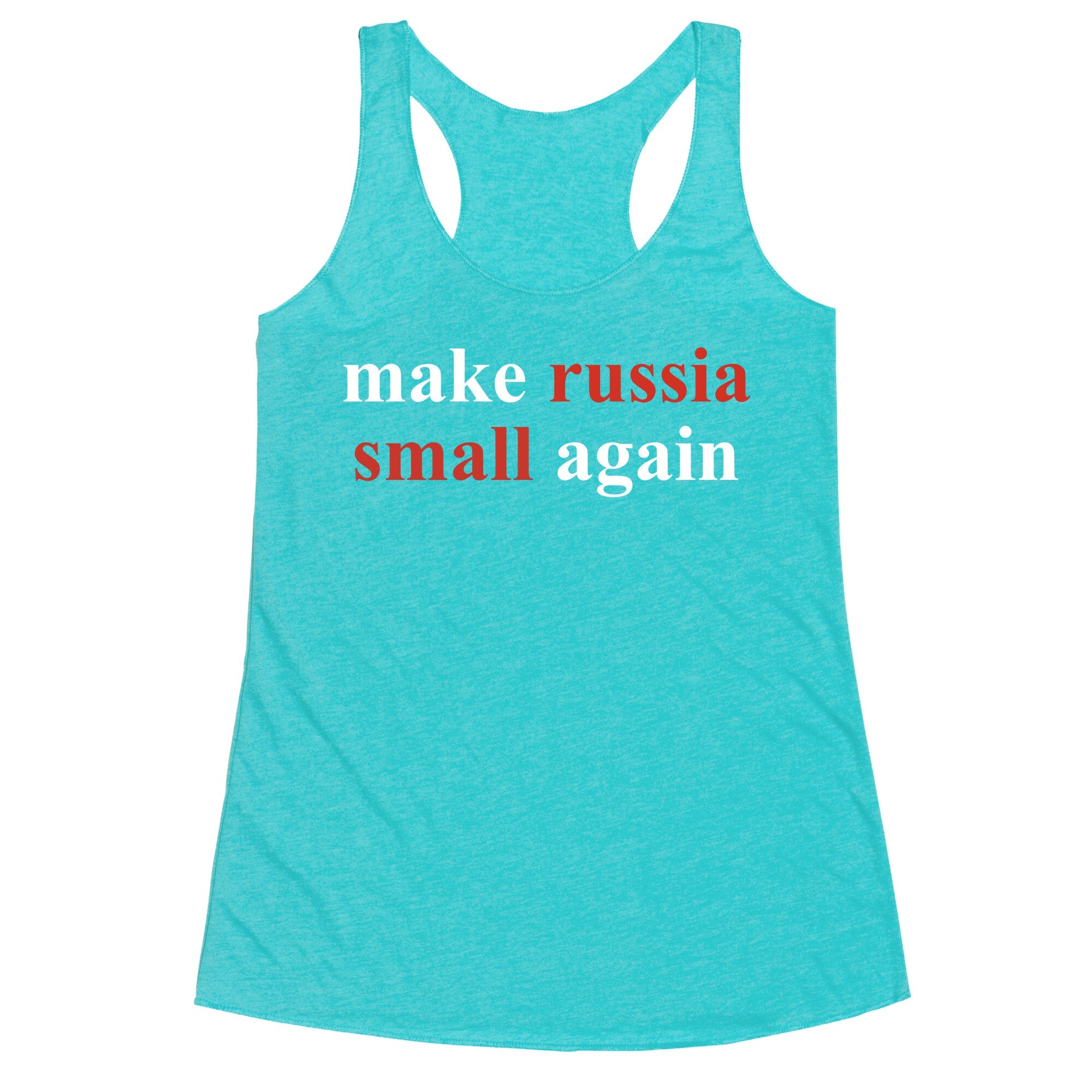 Make Russia Small Again Racerback Tank