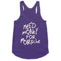 Need Money for Porsche Racerback Tank