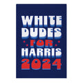 White Dudes for Harris Garden Flag