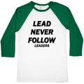 Lead Never Follow Baseball Tee