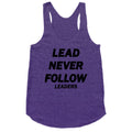 Lead Never Follow Racerback Tank