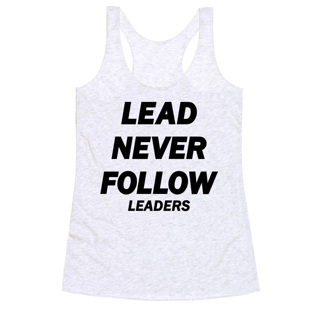 Lead Never Follow Racerback Tank