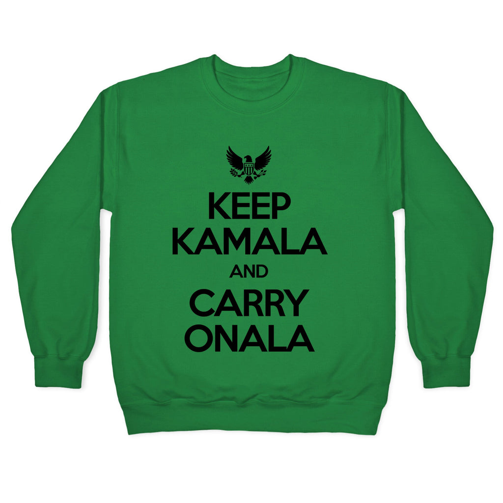 Keep Kamala and Carry Onala Crewneck Sweatshirt