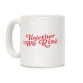 Together We Rise Coffee Mug