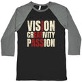Vision Creativity Passion Baseball Tee