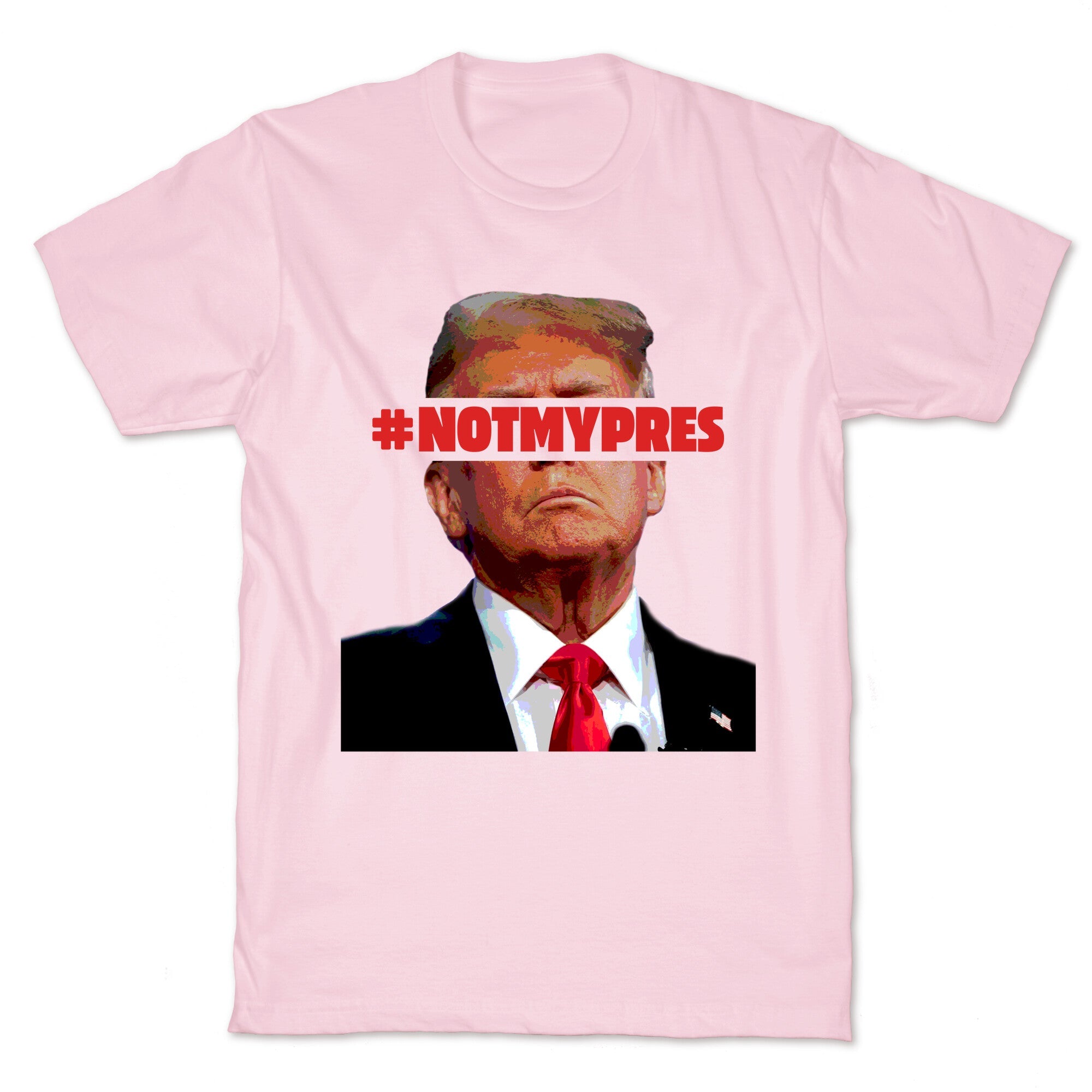 Not My President T-Shirt