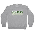 dont blame me im from massachusetts Crewneck Sweatshirt