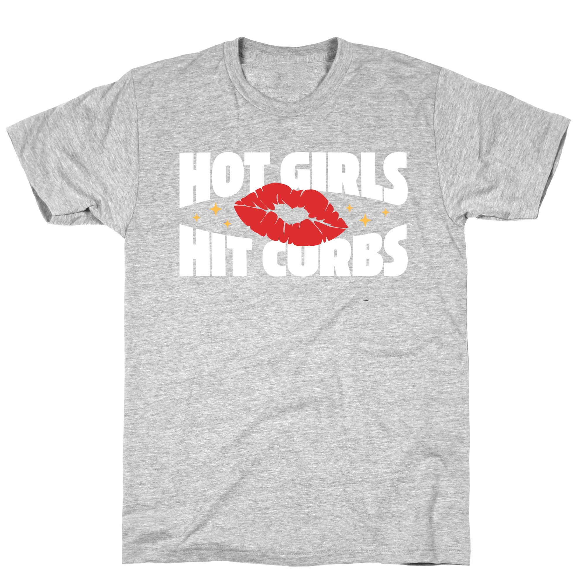 Hot Girls Hit Curbs T-Shirt