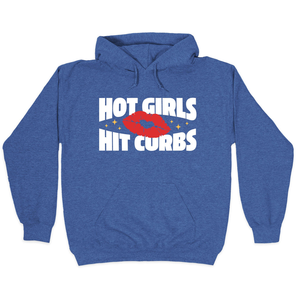 Hot Girls Hit Curbs Hoodie