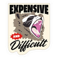 Expensive and Difficult Raccoon Die Cut Sticker