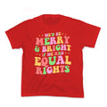 Merry & Bright and Equal Rights Kids Tee