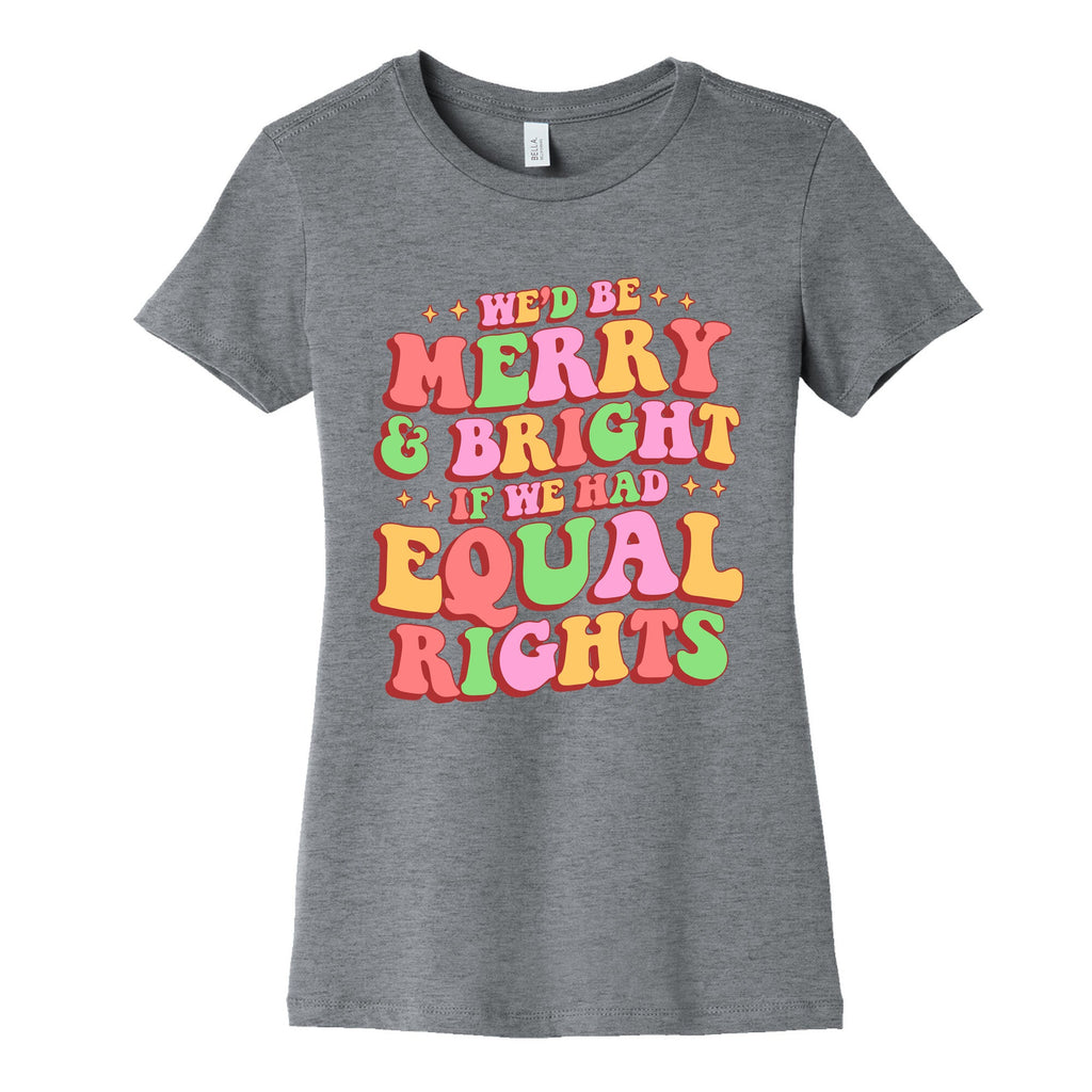 Merry & Bright and Equal Rights Womens Cotton Tee