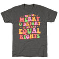 Merry & Bright and Equal Rights Unisex Triblend Tee