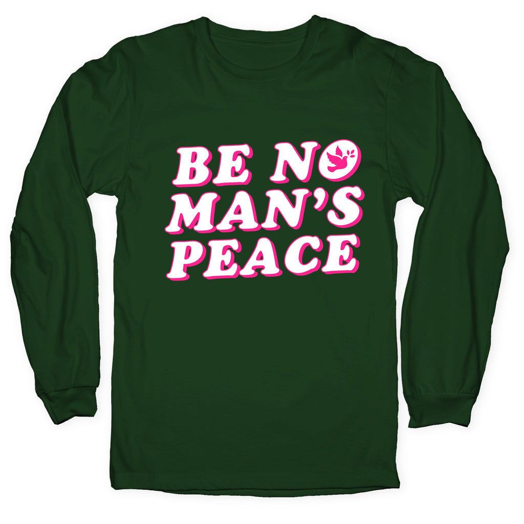 Be No Mans Peace Longsleeve Tee