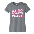 Be No Mans Peace Womens Cotton Tee