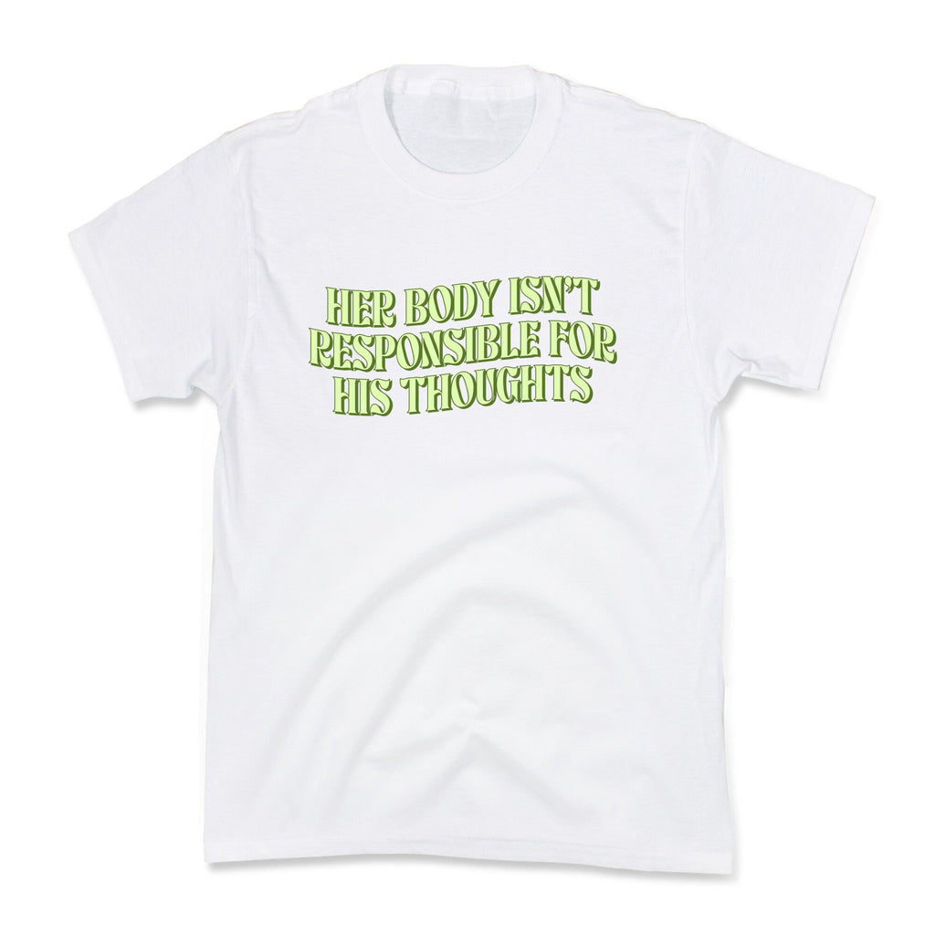 Her Body Isnt Responsible for His Thoughts Kids Tee