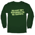 Her Body Isnt Responsible for His Thoughts Longsleeve Tee