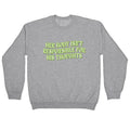 Her Body Isnt Responsible for His Thoughts Crewneck Sweatshirt