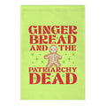 Gingerbread & The Patriarchy Dead Garden Flag