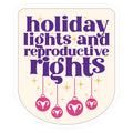 Holiday Lights & Reproductive Rights Die Cut Sticker