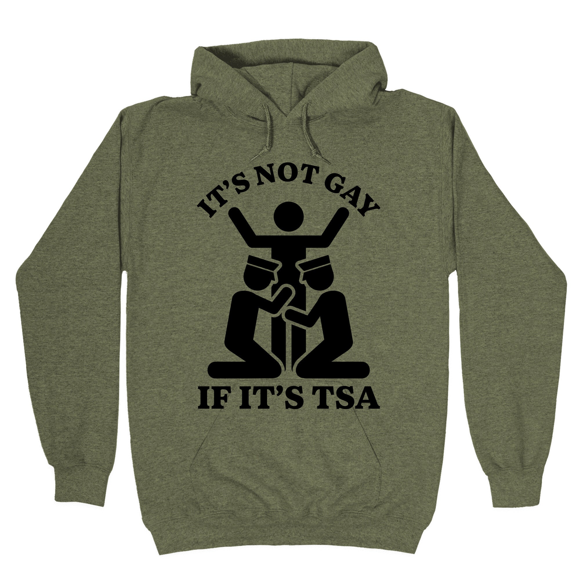 Its Not Gay If Its TSA Hoodie