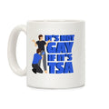 Its Not Gay If Its TSA Blue Text Coffee Mug