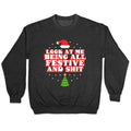 Look At Me Being All Festive Crewneck Sweatshirt