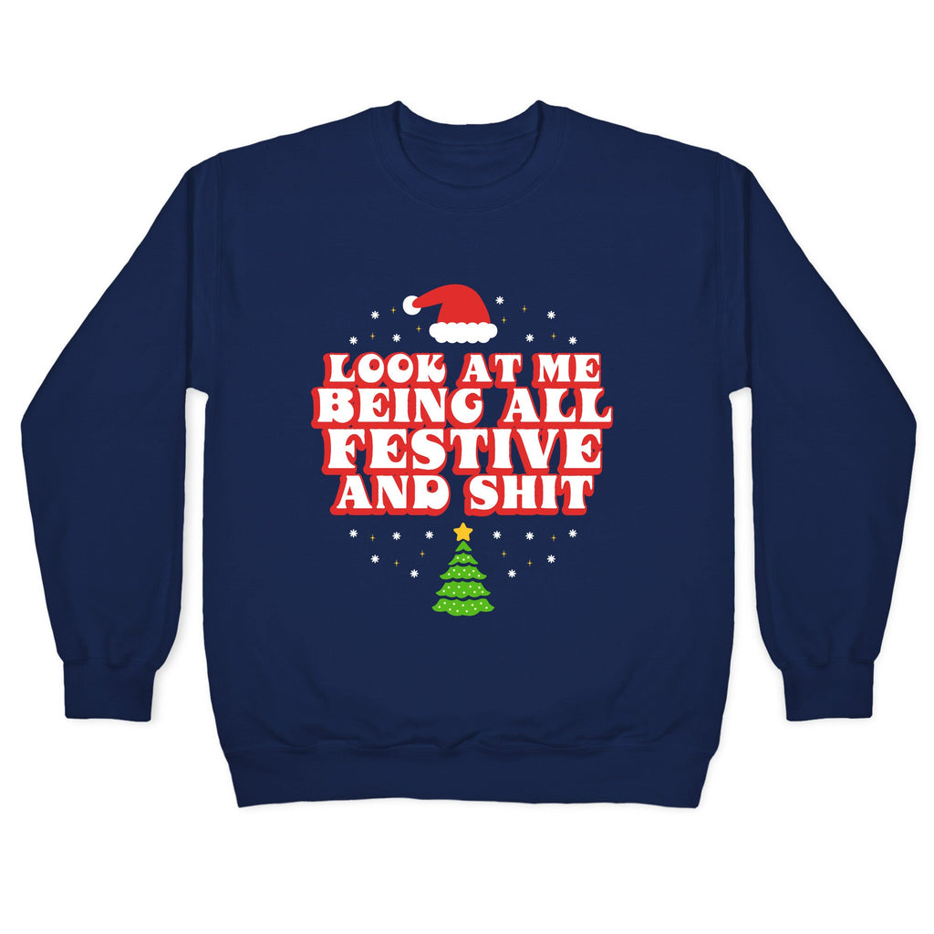 Look At Me Being All Festive Crewneck Sweatshirt