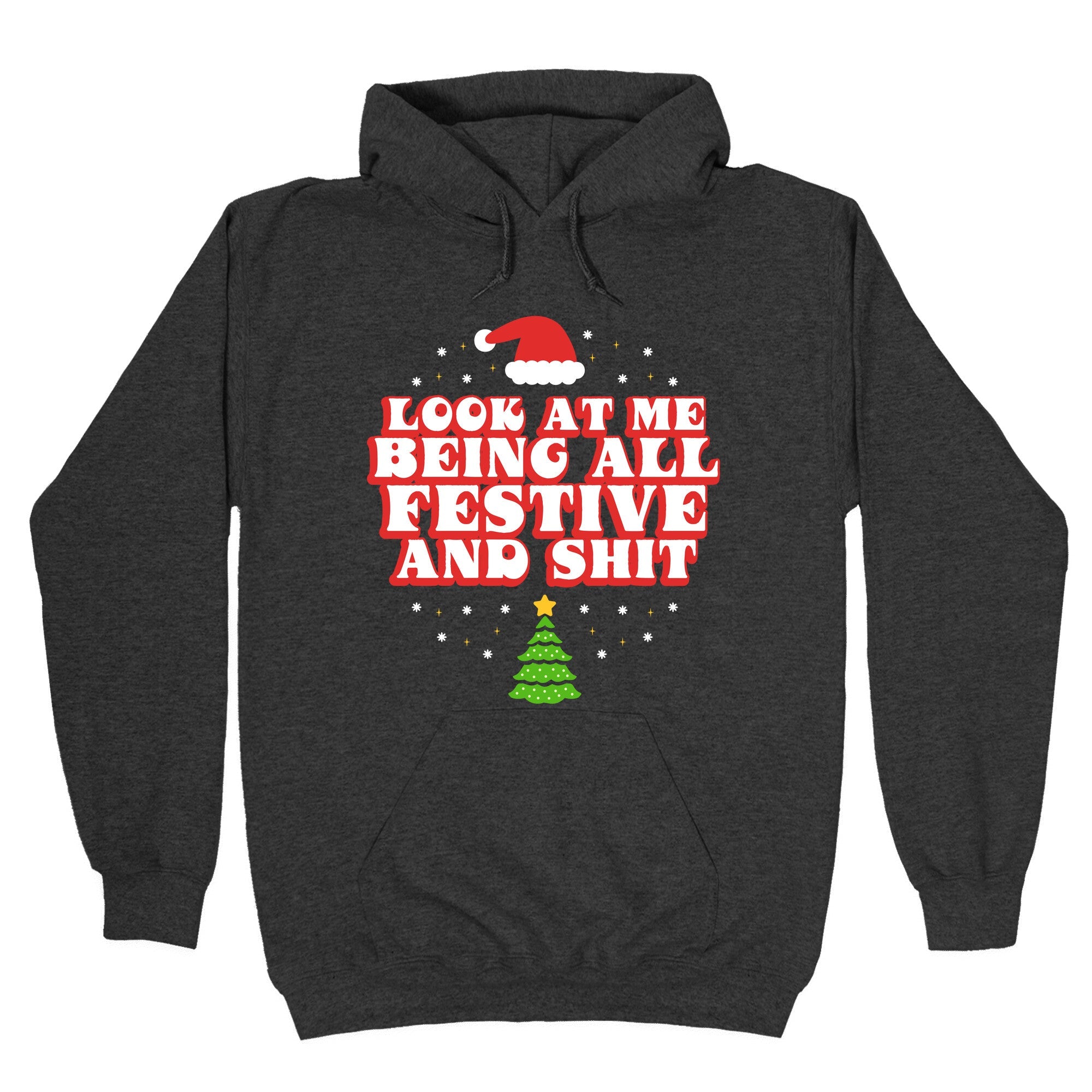 Look At Me Being All Festive Hoodie