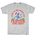 Look At Me Being All Festive Skeleton T-Shirt