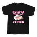 Moister Than An Oyster Pink Kids Tee