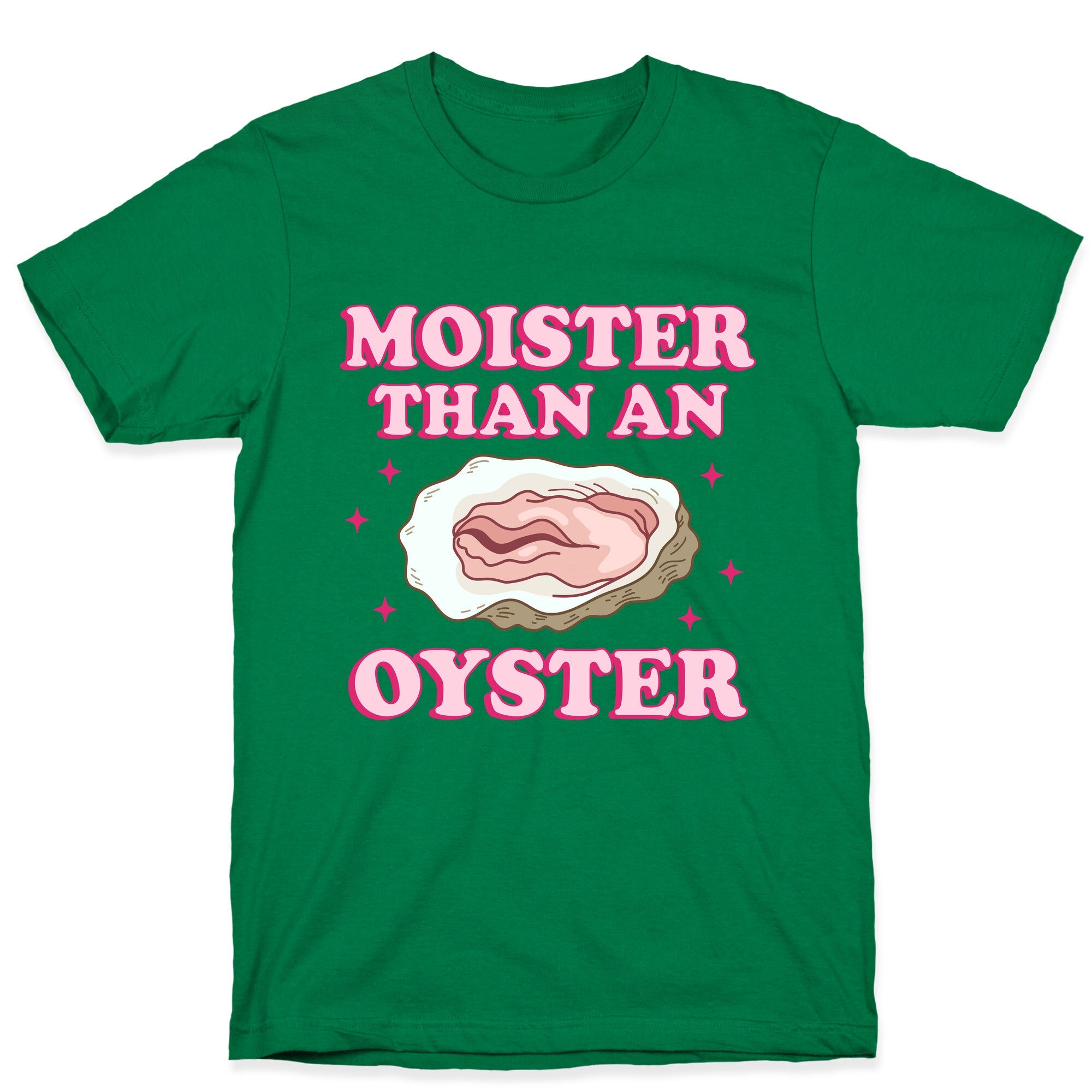 Moister Than An Oyster Pink T-Shirt