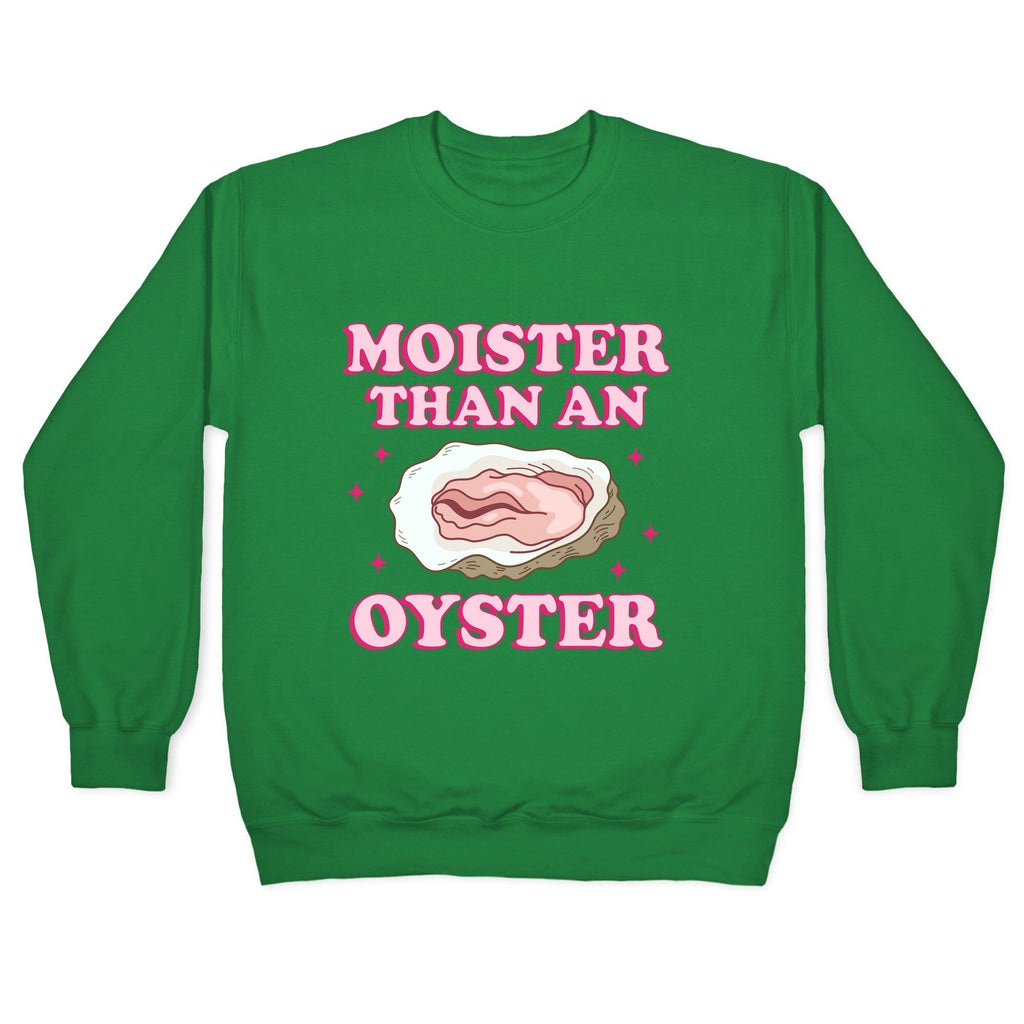 Moister Than An Oyster Pink Crewneck Sweatshirt