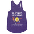 Playing Pickleball Improves Memory Racerback Tank