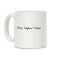 Deny Defend Depose 2 Coffee Mug