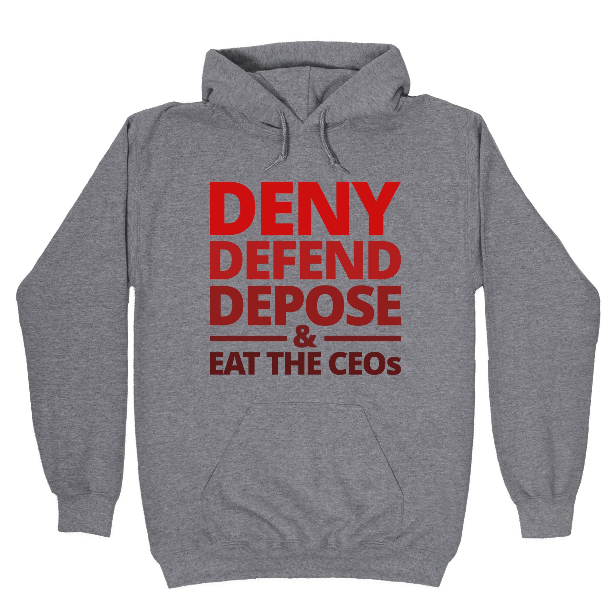 Deny Defend Depose Eat the CEOs Hoodie