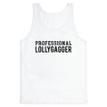 Professional Lollygagger Tank Top