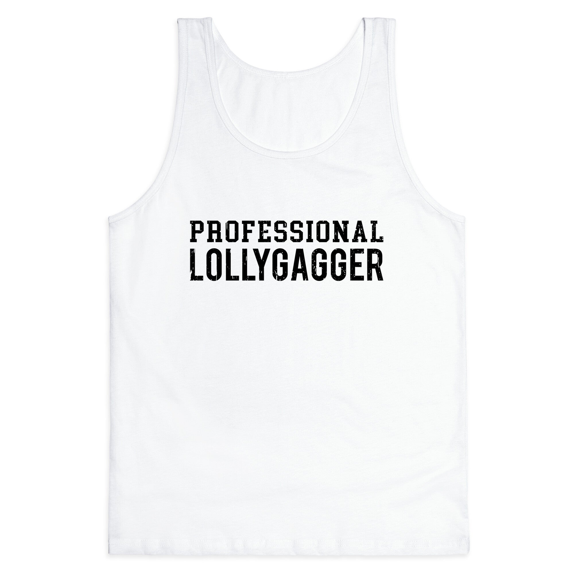 Professional Lollygagger Tank Top