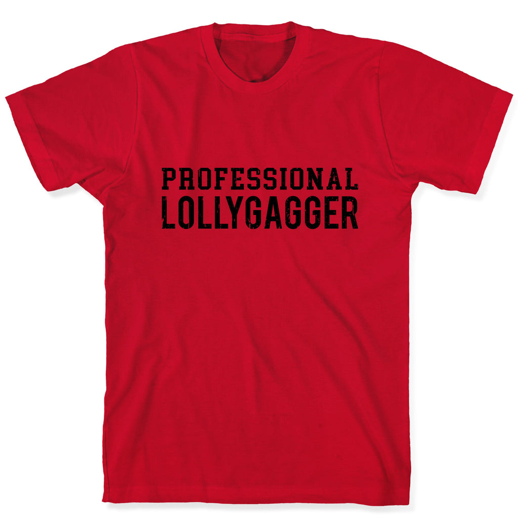 Professional Lollygagger T-Shirt