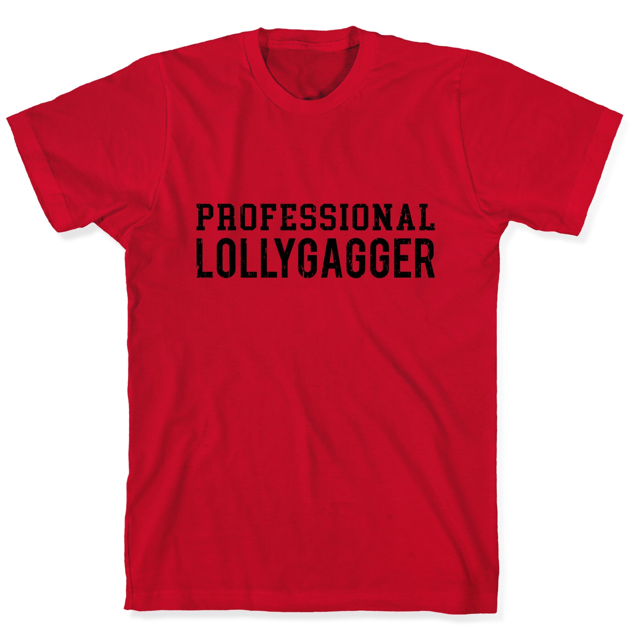 Professional Lollygagger T-Shirt