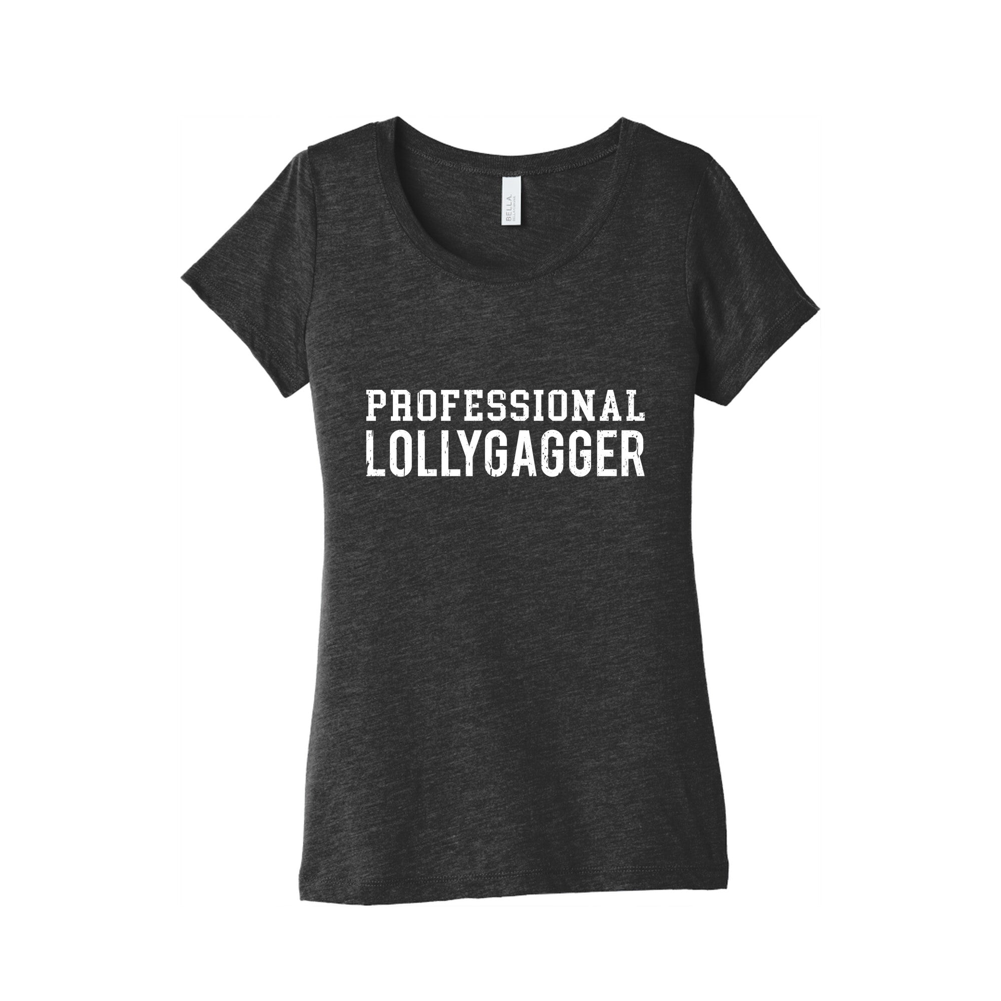 Professional Lollygagger Womens Triblend Tee