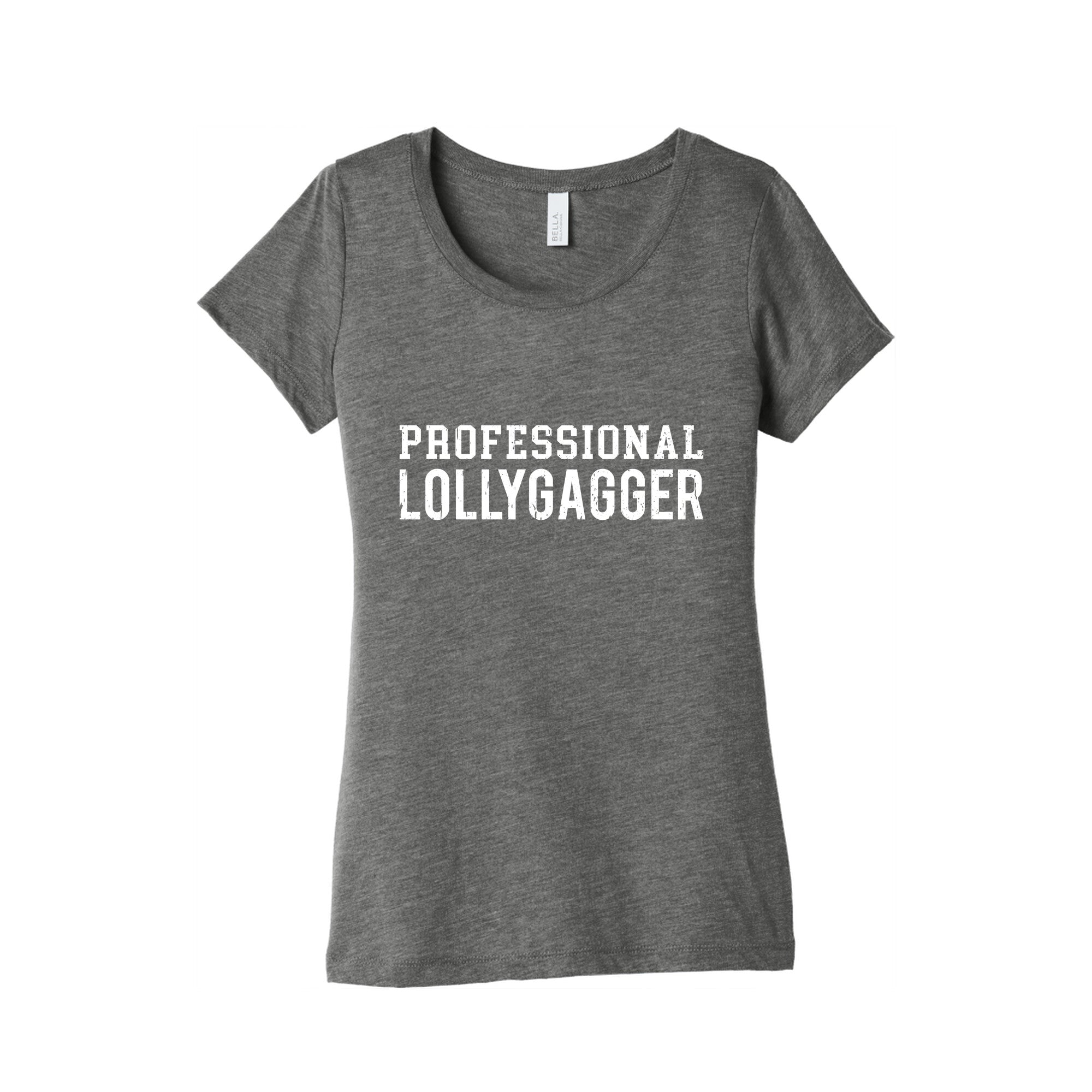 Professional Lollygagger Womens Triblend Tee
